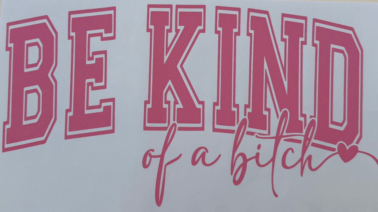 #14 Be Kind of A..