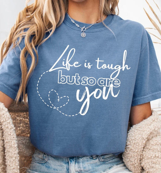 #426a Life is tough but so are you