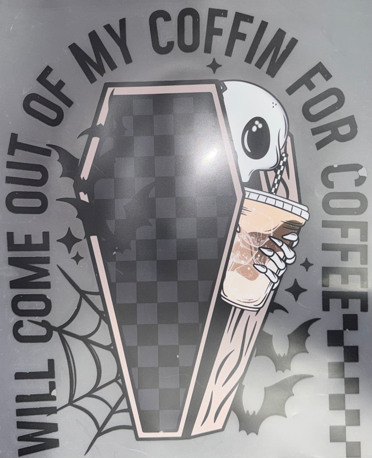 #1240a Will come out of my coffin for coffee