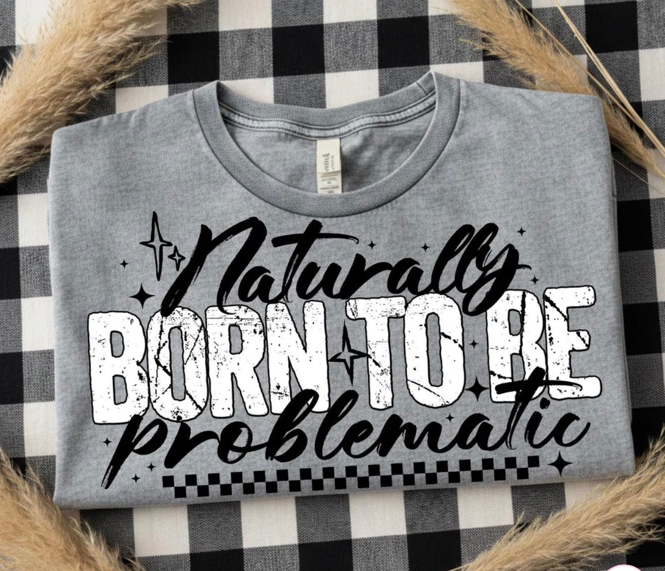 #1109a Naturally born to be problematic