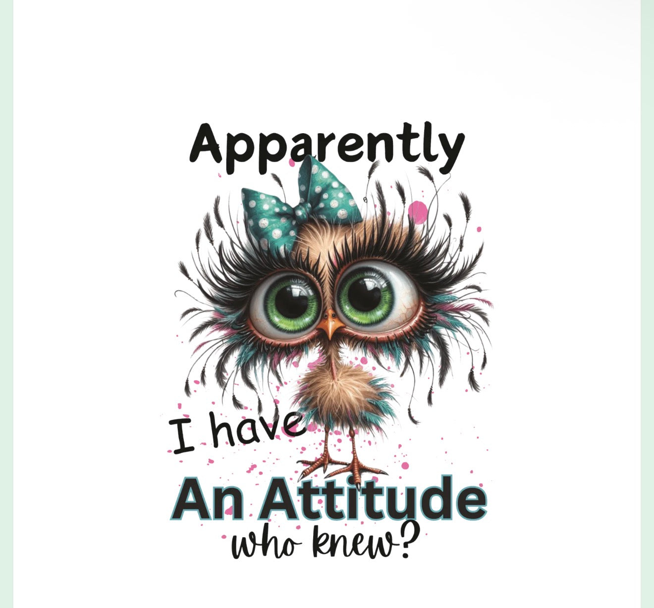 #568a Apparently I have an attitude
