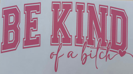 #14 Be Kind of A..